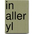 In aller yl