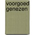 Voorgoed genezen