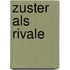 Zuster als rivale