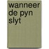 Wanneer de pyn slyt