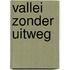 Vallei zonder uitweg