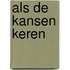Als de kansen keren