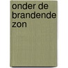 Onder de brandende zon by Carter