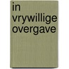 In vrywillige overgave door Dailey