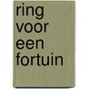 Ring voor een fortuin door Peake