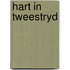 Hart in tweestryd