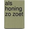 Als honing zo zoet by Winspear