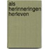 Als herinneringen herleven