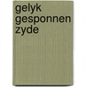 Gelyk gesponnen zyde door Mortimer