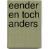Eender en toch anders