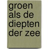 Groen als de diepten der zee door Dailey