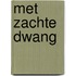 Met zachte dwang