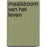 Maalstroom van het leven door Dailey
