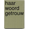 Haar woord getrouw by Carter