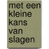 Met een kleine kans van slagen