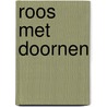 Roos met doornen door Lindsay