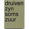 Druiven zyn soms zuur by Way