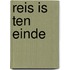 Reis is ten einde