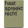 Haat spreekt recht by Leigh