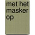 Met het masker op