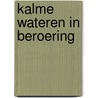 Kalme wateren in beroering door Berkely Mather