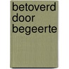 Betoverd door begeerte door Trish Morey