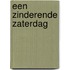 Een zinderende zaterdag
