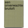 Een onverwachte bruiloft door Louise Gordon