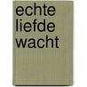 Echte liefde wacht door D. Hamilton