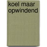 Koel maar opwindend door Jan Colley