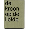 De kroon op de liefde door Day Leclaire