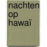 Nachten op Hawaï by K. Leroy