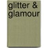 Glitter & glamour