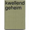 Kwellend geheim by R. St. Claire