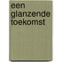 Een glanzende toekomst