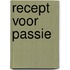 Recept voor passie