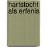 Hartstocht als erfenis