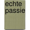 Echte passie by C. Galitz