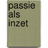 Passie als inzet