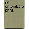 De ontembare prins by Sharon Kendrick