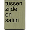 Tussen zijde en satijn by N. Rivers