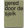Gered door de sjeik by Sandra Marton