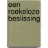 Een roekeloze beslissing