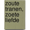 Zoute tranen, zoete liefde door Michelle Reid