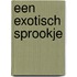 Een exotisch sprookje