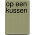 Op een kussen