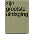 Zijn grootste uitdaging