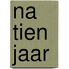 Na tien jaar door C. Greene