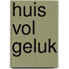 Huis vol geluk door M. Lewty