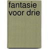 Fantasie voor drie by Day Leclaire